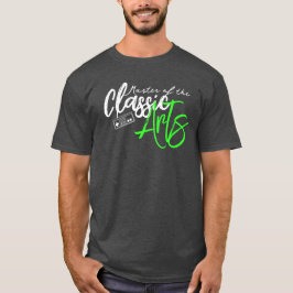 Master of Classic Arts T-shirt