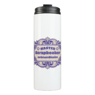 "Master Scrapbooker Extraordinaire" Thermosbeker