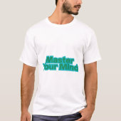 Master Your Mind Minimalist Motivation T-Shirt (Devant)