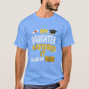 Masters Afstuderen Mijn dochter gaf les 2 T-shirt