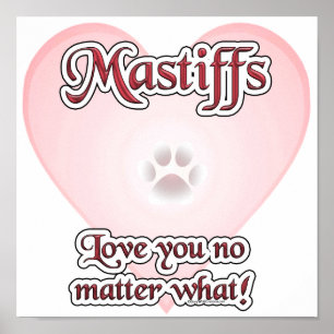 Mastiffs houden van je, ongeacht welk Poster