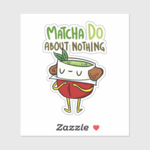 Matcha Do About Nothing Shakespeare Vinyl Sticker