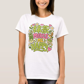 Matcha Maakt Me Gelukkig Citaat T-shirt