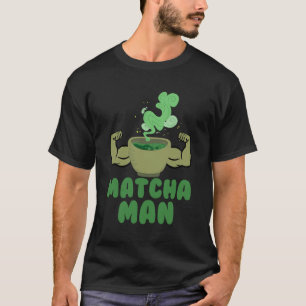 Matcha Man Funny Gift Green Tea laat Japanse Humor T-shirt