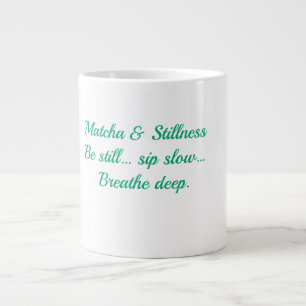 Matcha & Stilte – Wees stil, nip langzaam, adem di Extra Grote Beker