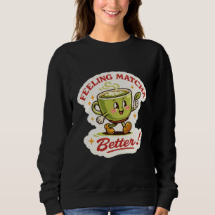 Matcha voelt beter – Matcha Latte Puns Retro Trui