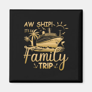 Matching Family Cruise - AW Ship Het is een famili Magneet