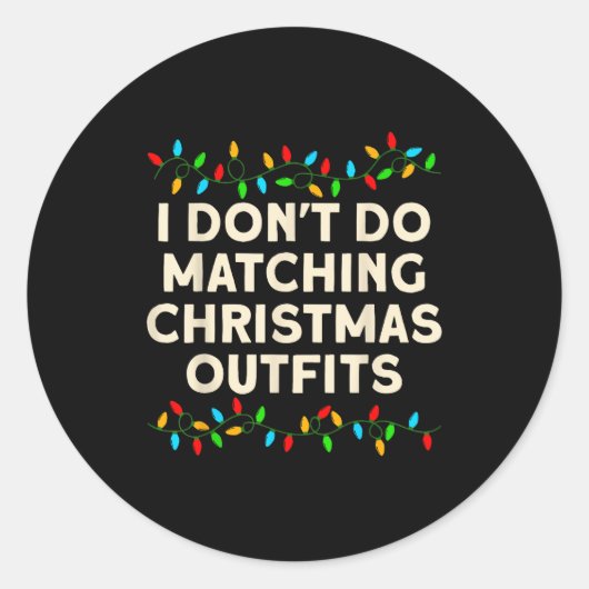 Matching Family I Don't Do Matching Christmas Outf Ronde Sticker (Voorkant)