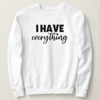Matchy Apparel "I Have Everything" New Mommy Gift Trui