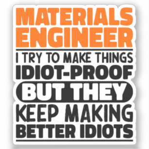 Materiaalingenieur Ik probeer dingen grappig citaa Sticker