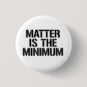 Materie is het minimum ronde button 3,2 cm (Voorkant)