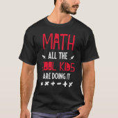 Math All The Cool Kids Are Doing It T-shirt (Voorkant)