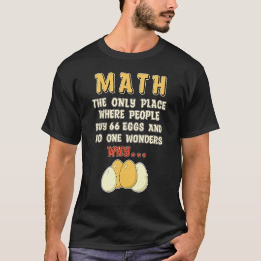 Math eggs   Mathematics Numbers Calculation T-shirt (Voorkant)