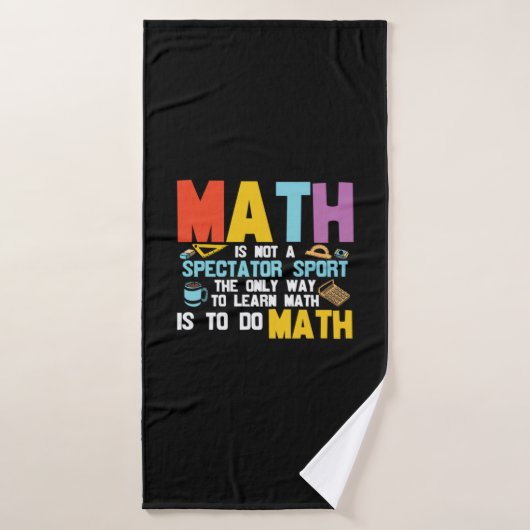 Math Enseignant Math Math N'Est Pas Un Spectateur  (Serviette de bain)