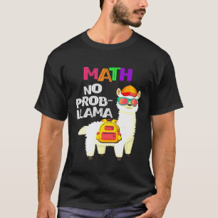Math Geen Probleem Lama Eerste Dag Van School T-shirt