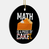 Math Is A Piece Of Cake Pi Day Funny Keramisch Ornament (Rechts)