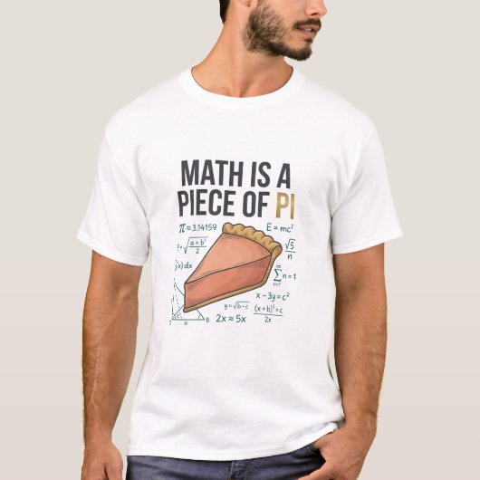 Math Is a Piece of Pi – Elegant Math Humor T-shirt (Voorkant)