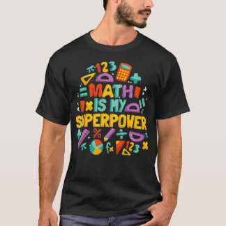 Math is My Superpower 9 T-shirt
