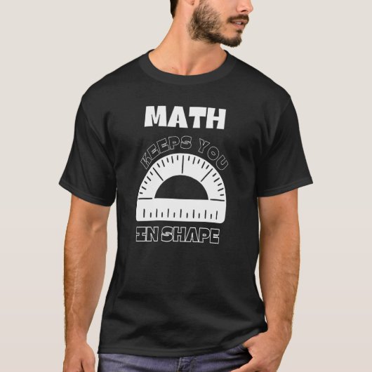 Math Keeps You In Shape Fitness Math Teacher Worko T-shirt (Voorkant)
