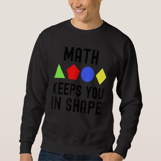 Math Keeps You In Shape - Funny Math, Math Teacher Trui (Voorkant)