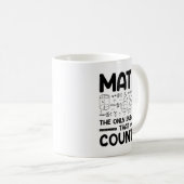 Math Le Seul Sujet Qui Compte - Mug De Café (Devant droit)