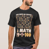 Math Teacher 100th Day Of School Equations Coffee T-shirt (Voorkant)