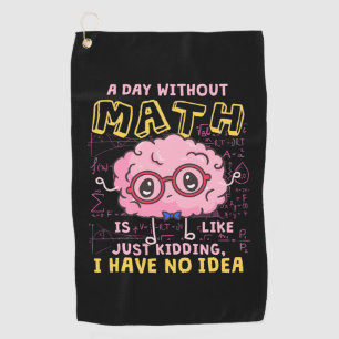 Math Teacher A Day Without Math Golfhanddoek
