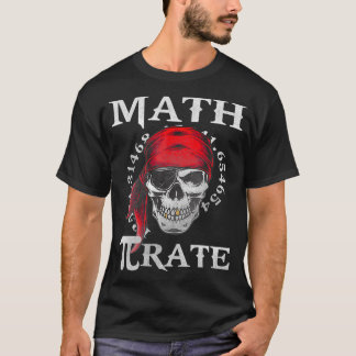 Math Teacher Funny Quote Pirate Gift T-shirt