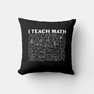 Math Teacher I Teach Math Kussen