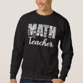 Math Teacher Mathematics Teacher Life  Math Saying Trui (Voorkant)