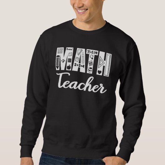 Math Teacher Mathematics Teacher Life  Math Saying Trui (Voorkant)