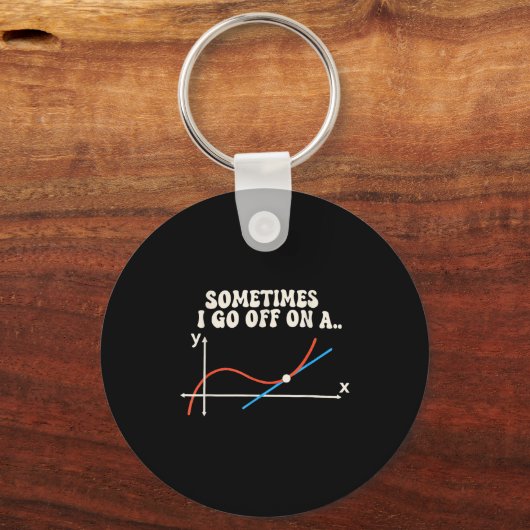 Math Teacher Sometimes I Go Off On A Tangent Sleutelhanger (Voorkant)
