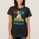 Math Teachers Are Mathgical Math Teacher Mathemati T-shirt (Voorkant)