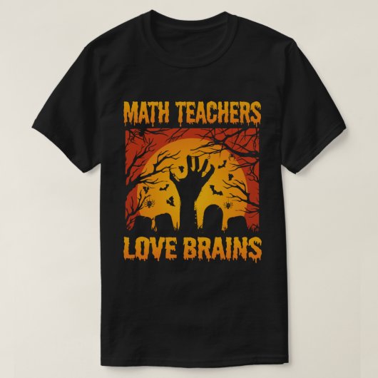 Math Teachers Love Brains Funny Teacher Halloween T-shirt (Design voorkant)