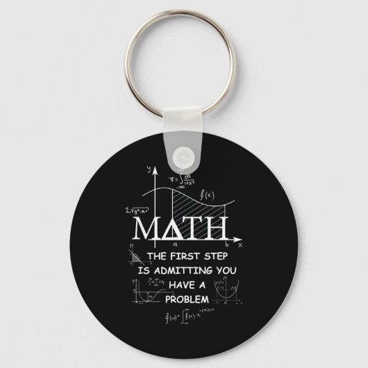 Math The First Step Is Admitting You Have A Proble Sleutelhanger (Voorkant)