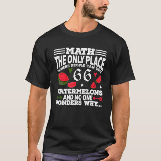 Math The Only Place Where People Can Buy 66 Waterm T-shirt