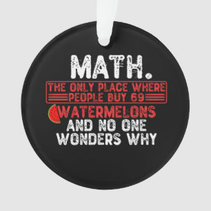 Math. Where People Buy 69 Watermelo