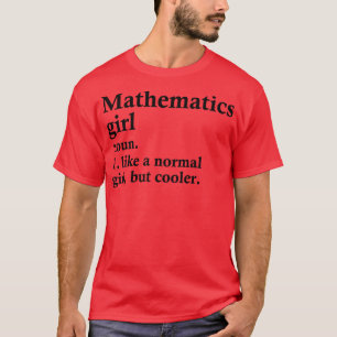 Mathematica Girl Funny Wiskunde Definitie T-shirt