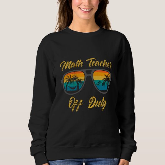 Mathematics Teacher off duty vacation Math teacher Trui (Voorkant)