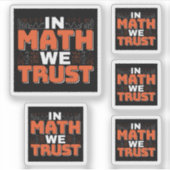 Mathematics Teacher Quote - In Wiskunde vertrouwen Sticker (Voorkant)
