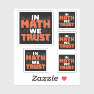 Mathematics Teacher Quote - In Wiskunde vertrouwen Sticker