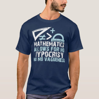MATHEMATIEK maakt geen HYPOCRISIE en geen Vagueen T-shirt