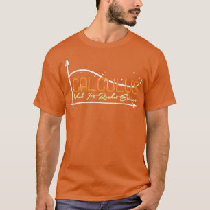 Mathematisch woordje calculus Ja zijn Rocket Scien T-shirt