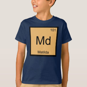 Matilda Name Chemistry Element Periodic Table T-shirt