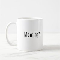 "Matin ? " Tasse admise par défi