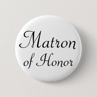 Matron of Honor Pinback Button