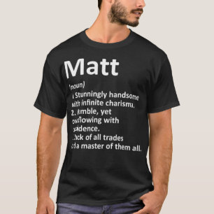 MATT Definition Personal Name Funny Birthday G T-shirt