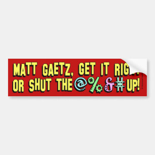 Matt Gaetz, hou de @%&# omhoog! Bumpersticker