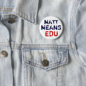 Matt "Means" Education Ronde Button 5,7 Cm (In situ)