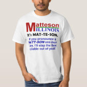 Matteson, IL - Het is uitgesproken Mat-Te-Son T-shirt (Voorkant)
